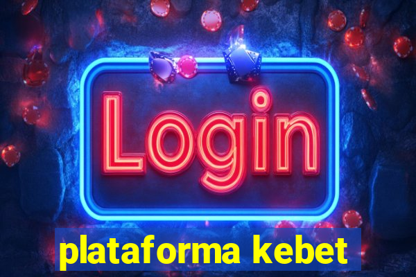 plataforma kebet